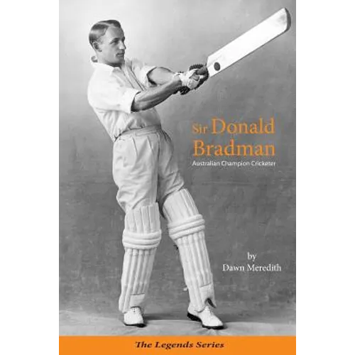 Sir Donald Bradman: Australian Champion Cricketer - Paperback