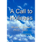 A Call To Holiness: A Call To The Church To Leave Harlot Babylon - Paperback
