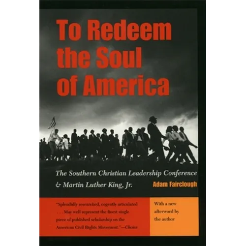 To Redeem the Soul of America: The Southern Christian Leadership Conference and Martin Luther King, Jr. - Paperback
