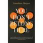 You Don't Belong Here - Paperback