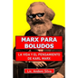 Marx para boludos: La vida y el pensamiento de Karl Marx - Paperback
