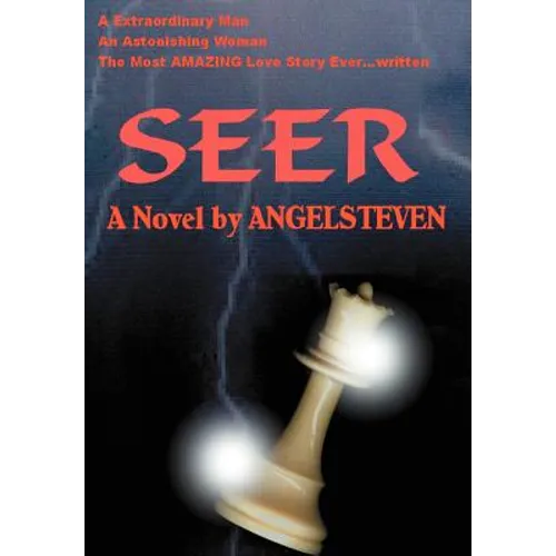 Seer: A Extraordinary Man an Astonishing Woman the Most Amazing Love Story Ever...Written - Hardcover