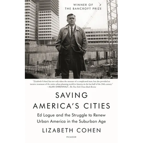 Saving America's Cities: Ed Logue and the Struggle to Renew Urban America in the Suburban Age - Paperback