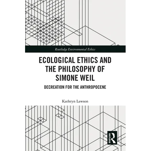 Ecological Ethics and the Philosophy of Simone Weil: Decreation for the Anthropocene - Paperback