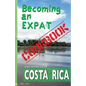 Becoming an Expat COOKBOOK: Costa Rica - Paperback