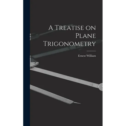 A Treatise on Plane Trigonometry - Hardcover