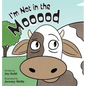I'm Not in the Mooood - Hardcover