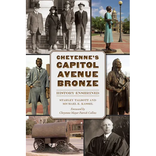 Cheyenne's Capitol Avenue Bronze: History Enshrined - Paperback
