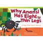 Why Anansi Has Eight Thin Legs: A Tale from West Africa - Paperback