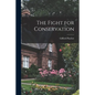 The Fight for Conservation - Paperback
