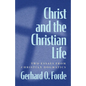 Christ and the Christian Life: Two Essays from Christian Dogmatics - Paperback