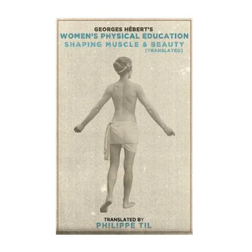 Women's Physical Education: Shaping Muscle & Beauty - Paperback