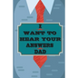 I Want to Hear Your Answers Dad: Gift for your Dad and To Share His Life, His Love & Most Precious Moments; This book is the best gift for your father - Paperback