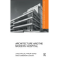 Architecture and the Modern Hospital: Nosokomeion to Hygeia - Paperback