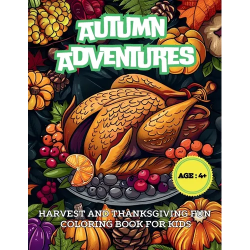 Autumn Adventures: Harvest and Thanksgiving Fun Coloring Book for Kids - Paperback