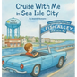 Cruise With Me in Sea Isle City - Hardcover