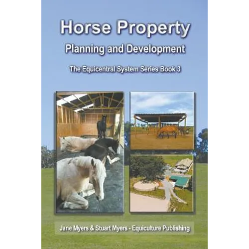 Horse Property Planning and Development: The Equicentral System Series Book 3 - Paperback