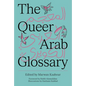 The Queer Arab Glossary - Paperback