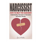Narcissist: How To Beat The Narcissist! Understanding Narcissism & Narcissistic Personality Disorder - Paperback