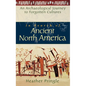 In Search of Ancient North America: An Archaeological Journey to Forgotten Cultures - Hardcover