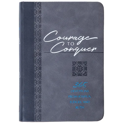 Courage to Conquer: 365 Devotions from Joshua, Judges, and Ruth - Imitation Leather