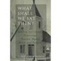 What Shall We Say Then? - Paperback