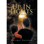 Up in Lights: The Iconoclastic Memoirs of Holiday Shapero Book Four - Hardcover