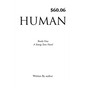 Human: Book One, A Young Teen Novel, Written by author - Paperback