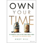 Own Your Time: 10 Financial Steps to Put Your Family First and Escape the Corporate Grind - Hardcover