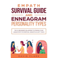 Empath Survival Guide And Enneagram Personality Types: The #1 Beginner's Blueprint to Finding Your Unique Path to Spiritual Growth in Just 7 Days - Hardcover