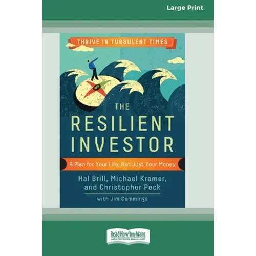The Resilient Investor: A Plan for Your Life, Not Just Your Money [16 Pt Large Print Edition] - Paperback