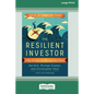 The Resilient Investor: A Plan for Your Life, Not Just Your Money [16 Pt Large Print Edition] - Paperback