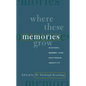 Where These Memories Grow: History, Memory, and Southern Identity - Paperback