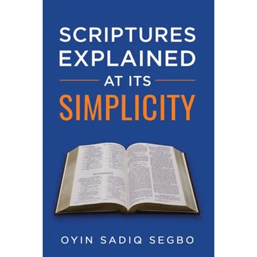 Scriptures Explained at It's Simplicity - Paperback
