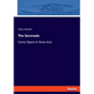 The Serenade: Comic Opera in three Acts - Paperback