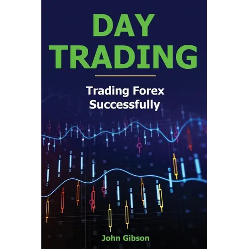 Day Trading: Trading Forex Successfully - Paperback