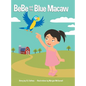 BeBe and the Blue Macaw - Hardcover