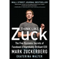 Think Like Zuck: The Five Business Secrets of Facebook's Improbably Brilliant CEO Mark Zuckerberg - Hardcover