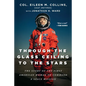 Through the Glass Ceiling to the Stars: The Story of the First American Woman to Command a Space Mission - Hardcover