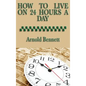 How to Live on 24 Hours a Day - Hardcover