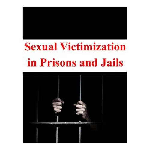 Sexual Victimization in Prisons and Jails - Paperback