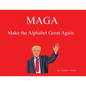 Maga: Make the Alphabet Great Again - Paperback