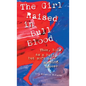 The Girl Raised in Bull Blood: Thea, bold as a bull, but soft as a morning breeze - Hardcover