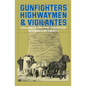 Gunfighters, Highwaymen & Vigilantes: Violence on the Frontier - Paperback