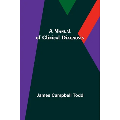A Manual of Clinical Diagnosis - Paperback