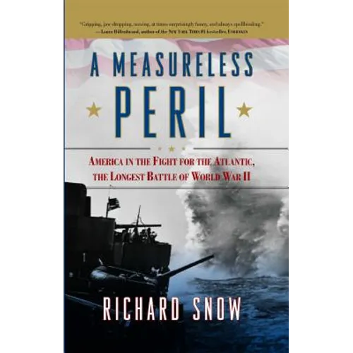 Measureless Peril: America in the Fight for the Atlantic, the Longest Battle of World War II - Paperback