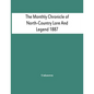 The Monthly Chronicle Of North-Country Lore And Legend 1887 - Paperback