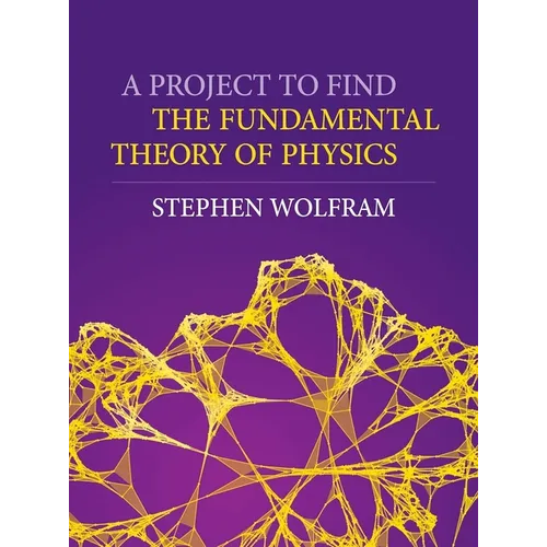 A Project to Find the Fundamental Theory of Physics - Paperback