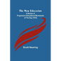 The New Education; A Review of Progressive Educational Movements of the Day (1915) - Paperback