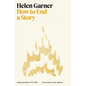 How to End a Story: Collected Diaries, 1978-1998 - Hardcover